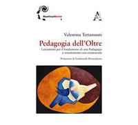 Pedagogia dell'Oltre. Lineamenti per il fondamento di una pedagogia a orientamento neo-esistenziale