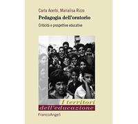 Pedagogia dell'oratorio. Criticità e prospettive educative