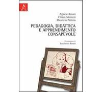 Pedagogia, didattica e apprendimento consapevole. Per nuovi ambienti di apprendimento consapevole