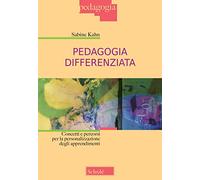 Pedagogia differenziata. Concetti e percorsi per la personalizzazione degli apprendimenti
