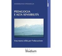 Pedagogia e alta sensibilità. Una nuova sfida per l’educazione