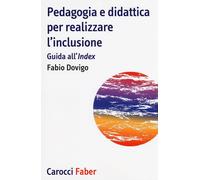 Pedagogia e didattica per realizzare l'inclusione. Guida all'«Index» [Paperback]