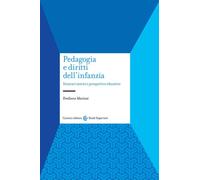 Pedagogia e diritti dell'infanzia. Itinerari storici e prospettiv