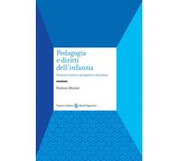 Pedagogia e diritti dell'infanzia. Itinerari storici e prospettive educati...