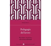 Pedagogia e lavoro. Precariato, incertezza, educazione informale