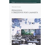 Pedagogia e orizzonte post-umanista