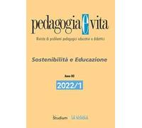 Pedagogia e vita (2022). Vol. 1: Sostenibilità e educazione.