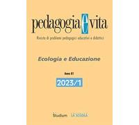 Pedagogia e vita (2023). Vol. 1: Ecologia e educazione