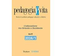 Pedagogia e vita (2024). Vol. 1: L' educazione tra Oriente e Occidente