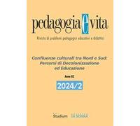 Pedagogia e vita (2024). Vol. 2: Confluenze culturali tra Nord e Sud: percorsi di decolonizzazione ed educazione