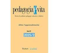 Pedagogia e vita (2025). Vol. 2: Oltre l’apprendimento