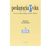 Pedagogia e vita. Educare le emozioni - AA.VV.