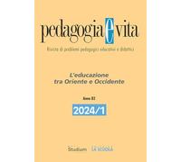 Pedagogia E Vita. Vol. 1: L' Educazione Tra Oriente E Occidente - - 2024
