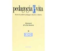 Pedagogia e vita. Percorsi di vita buona