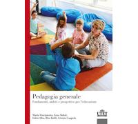 Pedagogia generale. Fondamenti, ambiti e prospettive per l’educazione