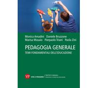 Pedagogia generale. Temi fondamentali dell'educazione - Amadini Monica, Br...