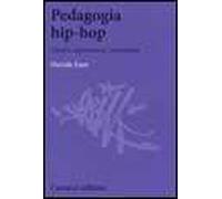 Pedagogia hip-hop. Gioco, esperienza, resistenza