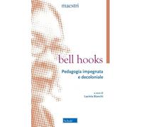 Pedagogia impegnata e decoloniale - bell hooks