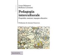 Pedagogia interculturale. Pregiudizi, razzismi, impegno educativo