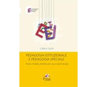 Pedagogia istituzionale e pedagogia speciale. Teorie, modelli, pratiche per una scuola inclusiva