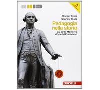 Pedagogia nella storia. Per le Scuole superiori. Con espansione online. Dal tardo Medioevo all'età del Positivismo (Vol. 1)