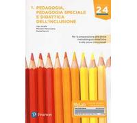 Pedagogia, pedagogia speciale e didattica dell'inclusione. Per la preparazione alle prove metodologico-didattiche e alle prove concorsuali. Ediz. Mylab. Con aggiornamento online