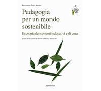 Pedagogia per un mondo sostenibile. Ecologia dei contesti educativi e di cura