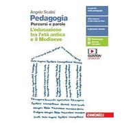 Pedagogia. Percorsi e parole. L'educazione tra l'età antica e il Medioevo. Per il primo biennio delle Scuole superiori. Con espansione online