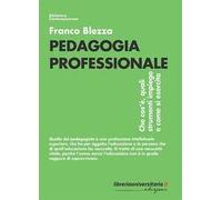 Pedagogia professionale. Che cos’è, quali strumenti impiega e come si esercita