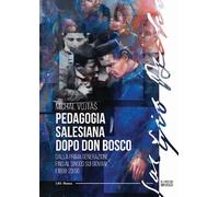 Pedagogia salesiana dopo don Bosco. Dalla prima generazione fino al sinodo sui giovani (1888-2018)
