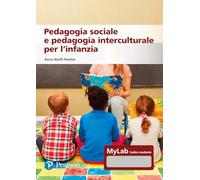 Pedagogia sociale e interculturale per l'infanzia – Con risorse multimediali – Ediz. MyLab