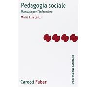 Pedagogia sociale. Manuale per l'infermiere