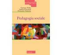 Pedagogia sociale. Nuova ediz. - Mollo Gaetano, Porcarelli Andrea, Simeone...