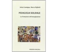 Pedagogia solidale. La formazione nell'emarginazione
