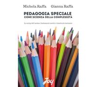Pedagogia speciale come scienza della complessità. Lo swing dell'anima: fondamenti teorici e traiettorie inclusive