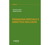 Pedagogia Speciale E Didattica Inclusiva - Domenico Tafuri e Davide Di Palma