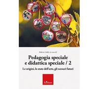 Pedagogia speciale e didattica speciale. Vol. 2 - Caldin Roberta