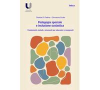 Pedagogia speciale e inclusione scolastica: Fondamenti, prospettive e pratiche per la scuola dell’infanzia e primaria