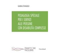 Pedagogia speciale per i servizi alle persone con disabilità complesse