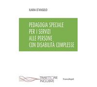 Pedagogia speciale per i servizi alle persone con disabilità complesse