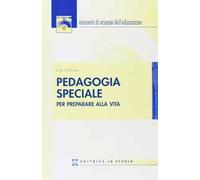Pedagogia speciale. Per preparare alla vita