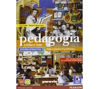 Pedagogia. Storia e temi. Ediz. interattiva. Con e-book. Con espansione online. Per le Scuole superiori (secondo biennio e quinto anno)