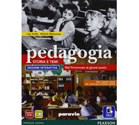 Pedagogia. Storia e temi. Ediz. interattiva. Per le Scuole superiori. Con e-book. Con espansione online. Dal Novecento ai giorni nostri (Vol. 3)