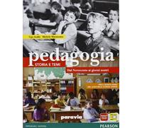 Pedagogia. Storia e temi. Per le Scuole superiori. Con espansione online. Dal '900 ai giorni nostri (Vol. 3)