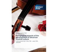 Pedagogical aspects of the development of Ukrainian musical culture: in the second half of the 19th - early 20th centuries