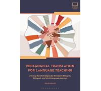 Pedagogical Translation for Language Teaching: Literacy-Based Strategies for Emergent Bilingual, Bilingual, and World Language Learners
