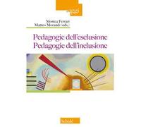 Pedagogie dell'esclusione. Pedagogie dell'inclusione