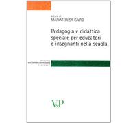 Pedagogie e didattica speciale per educatori e insegnanti nella scuola