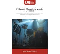 Pédagogie Musicale du Monde Moderne: Nouvelle approche de l'apprentissage, de la perception et de l'intelligence musicale à l'ère technologique