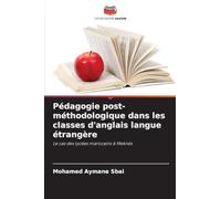 Pédagogie post-méthodologique dans les classes d'anglais langue étrangère: Le cas des lycées marocains à Meknès